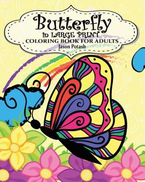 Butterfly in Large Print Coloring Book for Adults de Jason Potash