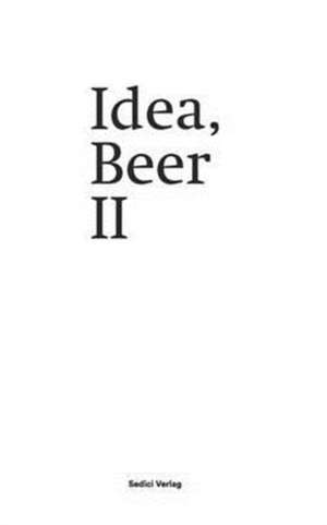 Sedici: Idea, Beer II