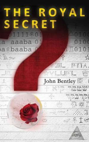 The Royal Secret de John Bentley