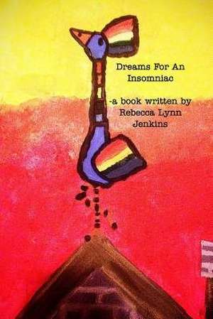 Dreams for an Insomniac de Rebecca Lynn Jenkins