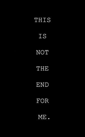 This Is Not the End for Me. de Madison Lyda