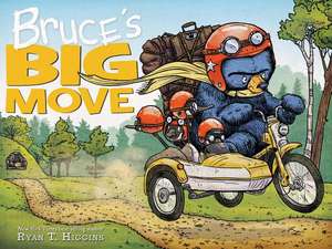 Bruce's Big Move de Ryan T. Higgins