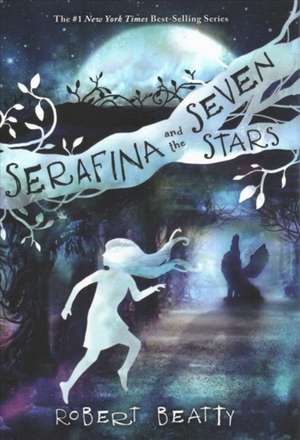 Serafina and the Seven Stars de Robert Beatty