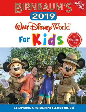 Birnbaum's 2019 Walt Disney World For Kids de Guides Birnbaum