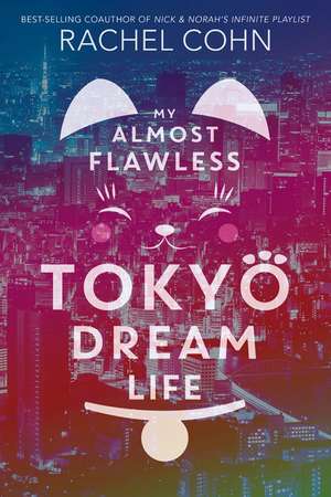 My Almost Flawless Tokyo Dream Life de Rachel Cohn