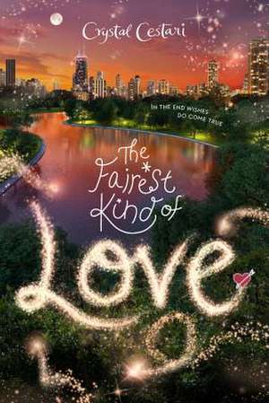 Windy City Magic, Book 3 The Fairest Kind of Love de Crystal Cestari