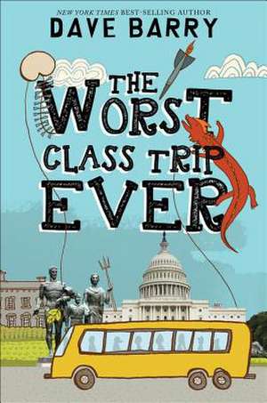 The Worst Class Trip Ever de Dave Barry