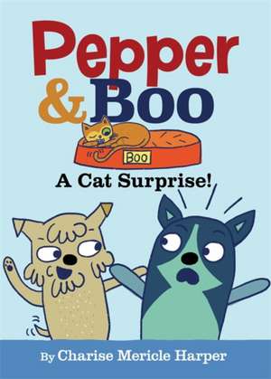 Pepper & Boo: A Cat Surprise! de Charise Mericle Harper