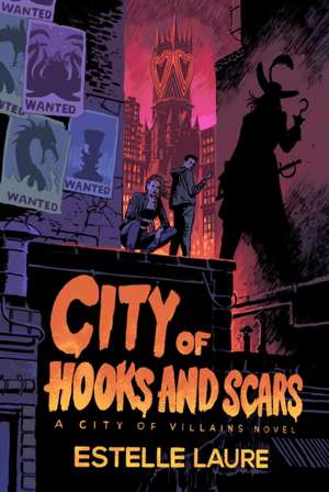 City of Hooks and Scars-City of Villains, Book 2 de Estelle Laure