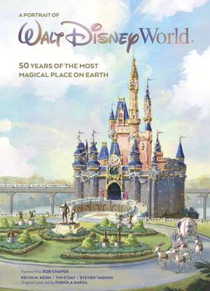 Walt Disney World: A Portrait of the First Half Century de Kevin M. Kern