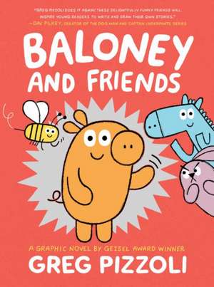 Baloney And Friends de Greg Pizzoli