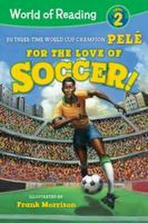 World of Reading For the Love of Soccer! de Pele