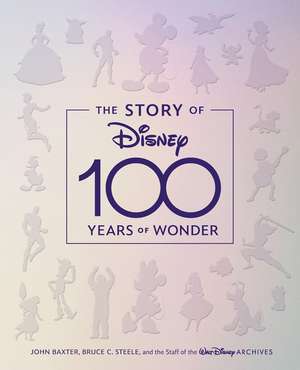 The Story of Disney: 100 Years of Wonder de John Baxter