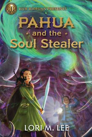 Rick Riordan Presents Pahua And The Soul Stealer: A Pahua Moua Novel, Book 1 de Lori Lee