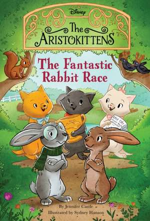 The Aristokittens #3: The Fantastic Rabbit Race de Jennifer Castle