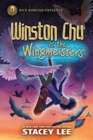 Rick Riordan Presents: Winston Chu vs. the Wingmeisters de Stacey Lee