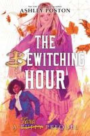 The Bewitching Hour de Ashley Poston