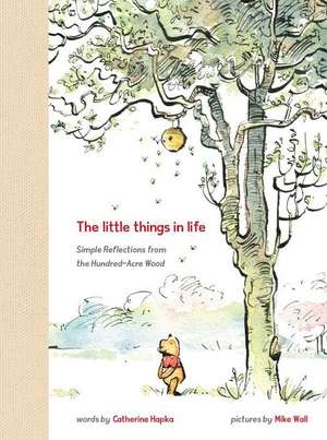 Winnie the Pooh: The Little Things in Life de Catherine Hapka