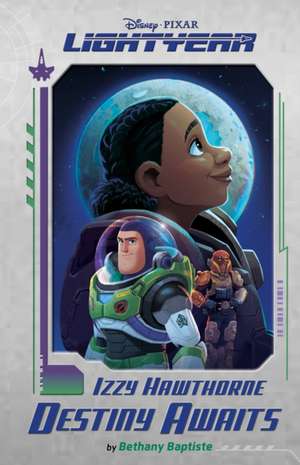 Disney Pixar Lightyear Izzy Hawthorne: Destiny Awaits de Disney Books