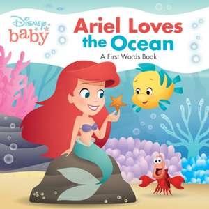 Disney Baby: Ariel Loves the Ocean de Disney Books