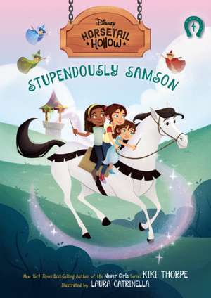 Stupendously Samson: Princess Auroras Horse (Disneys Horsetail Hollow, Book 4) de Kiki Thorpe