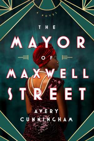 The Mayor of Maxwell Street de Avery Cunningham