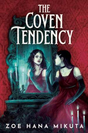 The Coven Tendency de Zoe Hana Mikuta