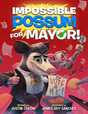 Impossible Possum for Mayor! de Justin Colón