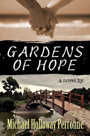 Gardens of Hope de Michael Holloway Perronne