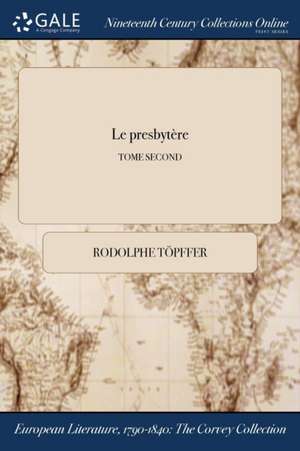 Le Presbytere; Tome Second de Rodolphe Topffer