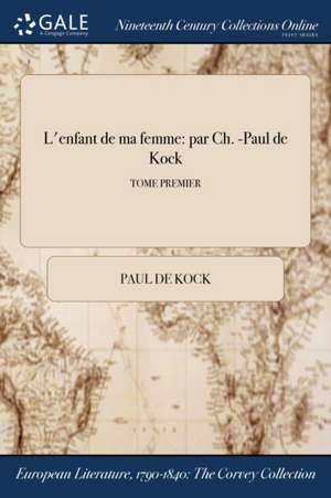 L'Enfant de Ma Femme de Paul De Kock