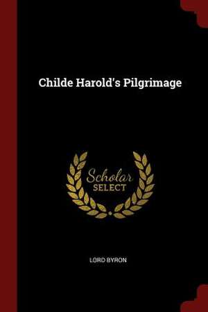 Childe Harold's Pilgrimage de George Gordon Byron