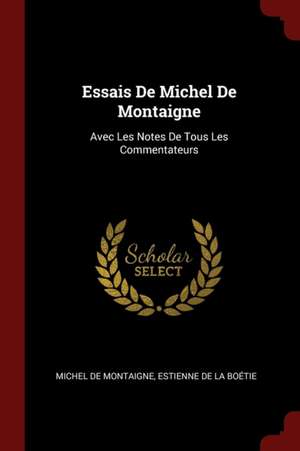 Essais de Michel de Montaigne de Michel Montaigne