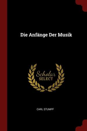 Die Anfänge Der Musik de Carl Stumpf