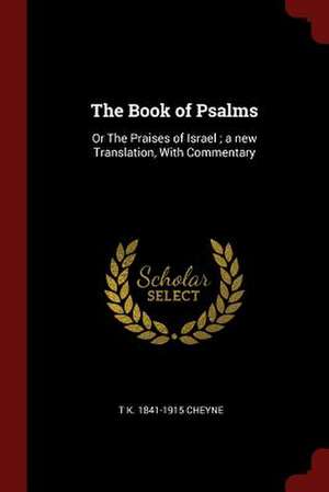 The Book of Psalms de Thomas Kelly Cheyne