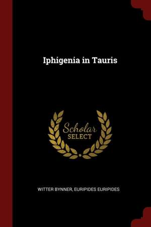 Iphigenia in Tauris de Witter Bynner