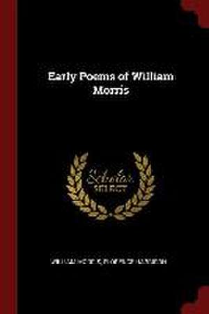 Early Poems of William Morris de William Morris