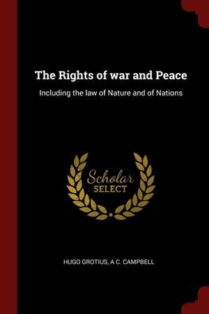 The Rights of War and Peace de Hugo Grotius