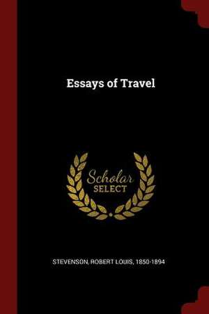 Essays of Travel de Robert Louis Stevenson