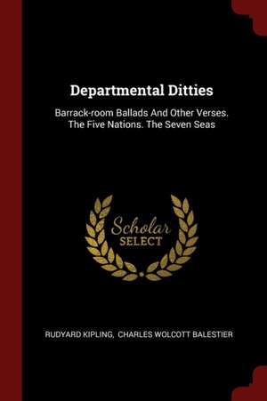 Departmental Ditties: Barrack-Room Ballads and Other Verses. the Five Nations. the Seven Seas de Rudyard Kipling