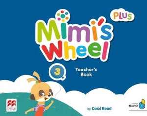 Mimi's Wheel Level 3 Teacher's Book Plus with Navio App de Carol Read