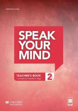 Flavel, A: Speak Your Mind Level 2 Teacher's Edition + acces de Annette Flavel