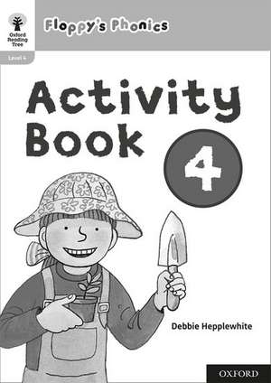 Oxford Reading Tree: Floppy's Phonics: Activity Book 4 de Roderick Hunt