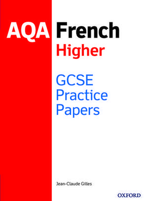 AQA GCSE French Higher Practice Papers (2016 specification) de Jean-Claude Gilles