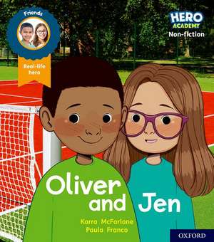 Hero Academy Non-fiction: Oxford Level 3, Yellow Book Band: Oliver and Jen de Karra McFarlane