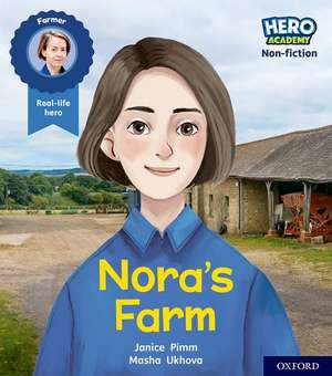 Hero Academy Non-fiction: Oxford Level 4, Light Blue Book Band: Nora's Farm de Janice Pimm