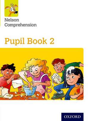 Nelson Comprehension: Year 2/Primary 3: Pupil Book 2 de Sarah Lindsay