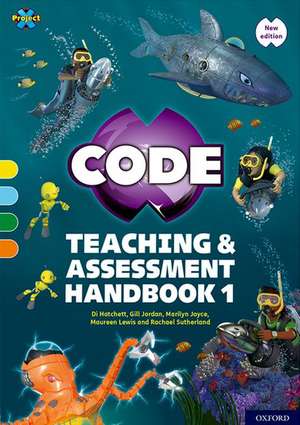 Project X CODE: Yellow-Orange Book Bands, Oxford Levels 3-6: Teaching and Assessment Handbook 1 de Rachael Sutherland