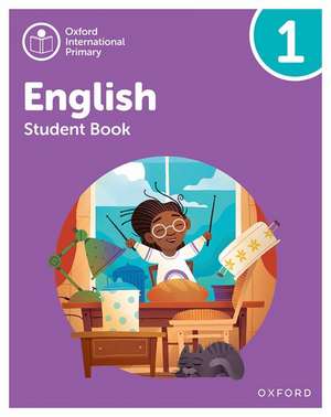 Oxford International Primary English: Student Book Level 1 de Anna Yeomans