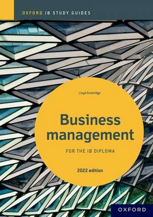 Business Management Study Guide: Oxford IB Diploma Programme de Lloyd Gutteridge